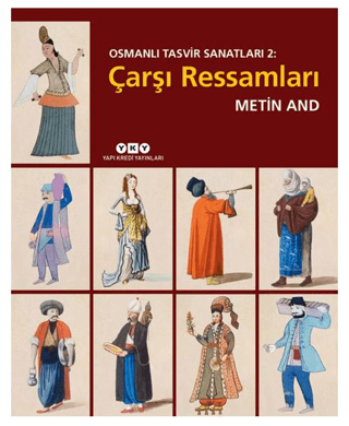 Osmanlı Tasvir Sanatları 2: Çarşı Ressamları - Yapı Kredi Yayınları Sanat Kitap