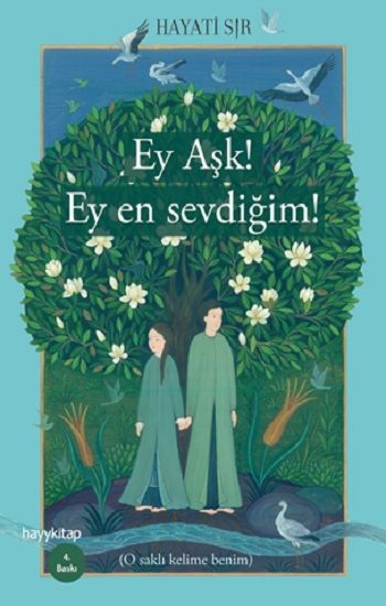 Ey Aşk! Ey en Sevdiğim! - Hayykitap Kitap