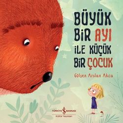 Büyük Bir Ayi İle Küçük Bir Çocuk - İş Bankası Kültür Yayınları Kitap