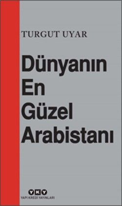 Dünyanın En Güzel Arabistanı - Yapı Kredi Yayınları Kitap
