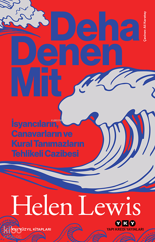 Deha Denen Mit;İsyancıların, Canavarların ve Kural Tanımazların Tehlikeli Cazibesi - Yapı Kredi Yayınları Kitap
