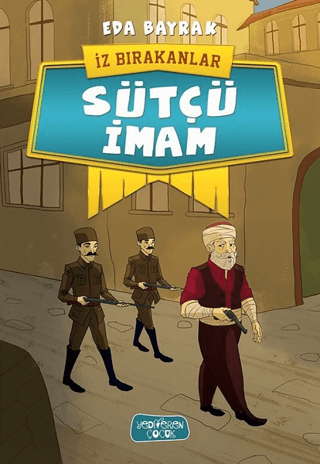 Sütçü İmam - İz Bırakanlar - Yediveren Çocuk Kitap