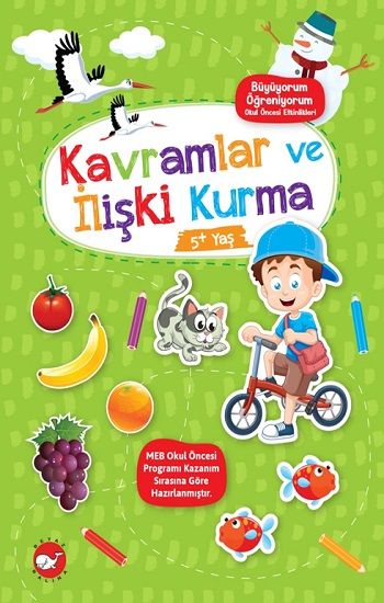 Kavramlar ve İlişki Kurma (+5 Yaş ) - Büyüyorum Öğreniyorum Okul Öncesi Etkinlikleri - Beyaz Balina Yayınları Kitap