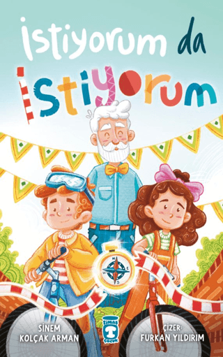 İstiyorum da İstiyorum - Timaş Çocuk Kitap