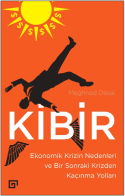 Kibir - Ekonomik Krizin Nedenleri ve Bir Sonraki Krizden Kaçınma Yolları - Koç Üniversitesi Yayınları Kitap