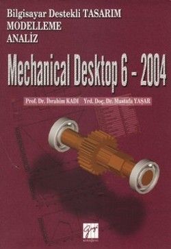Mechanical Desktop 6 - 2004 - Mustafa Yaşar, Akademik Kitaplar Türkçe kitap kapağı