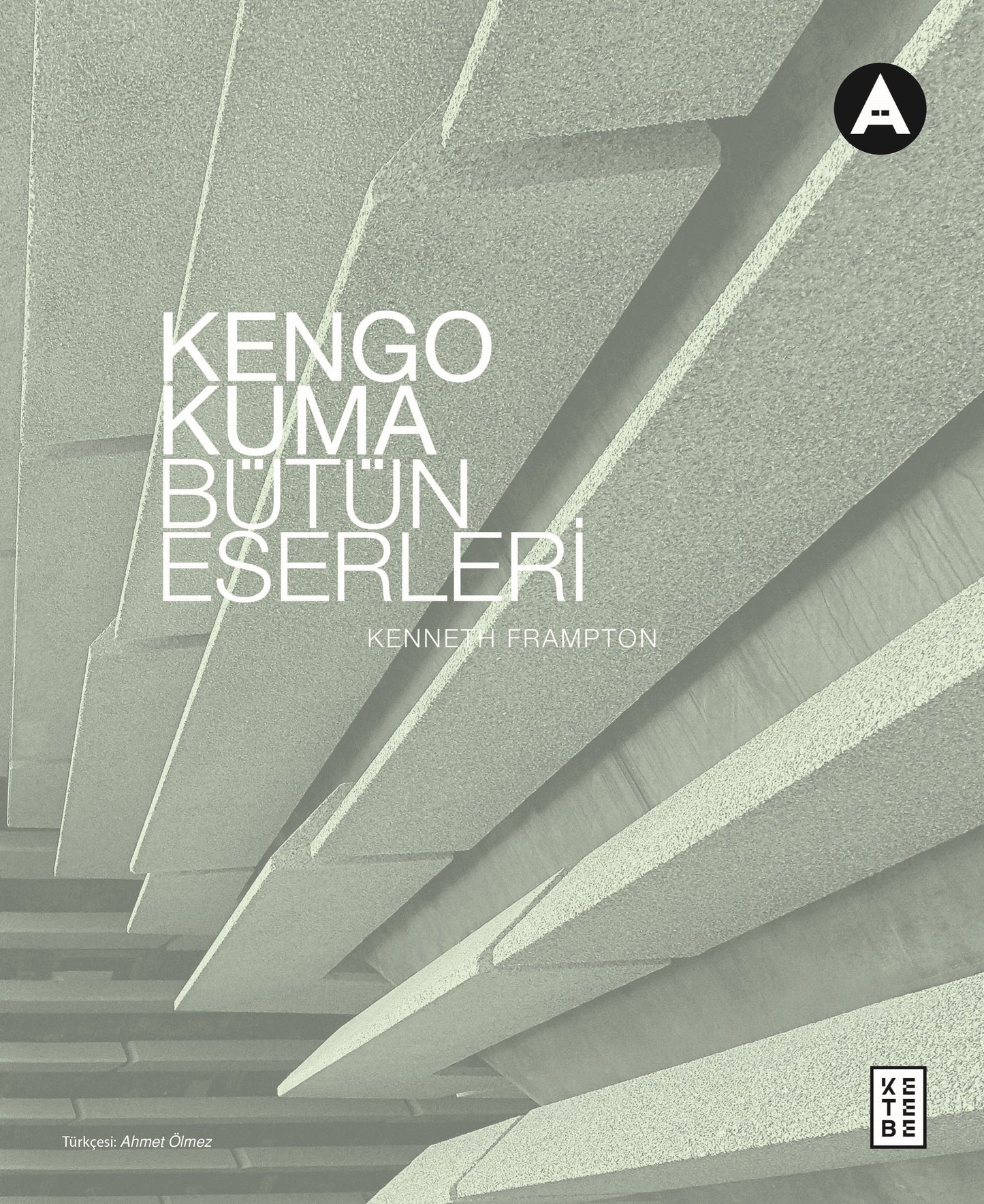 Kengo Kuma Bütün Eserleri - Ketebe Yayınları Kitap