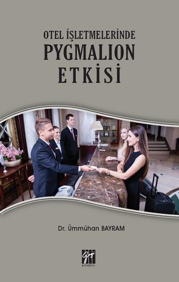 Otel İşletmelerinde Pygmalıon Etkisi - Gazi Kitabevi Kitap