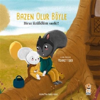 Biraz Üzüldüm Sanki! - Bazen Olur Böyle - Sincap Kitap Kitap