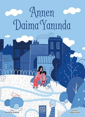 Annen Daima Yanında - 1001 Çiçek Kitaplar Kitap