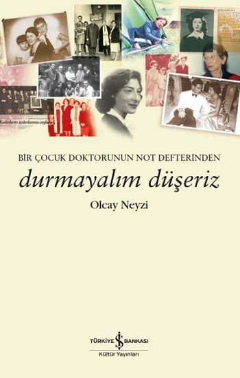 Durmayalım Düşeriz - İş Bankası Kültür Yayınları Kitap