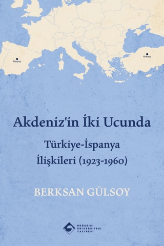 Akdeniz'in İki Ucunda - Boğaziçi Üniversitesi Yayınevi Kitap