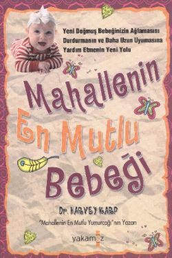 Mahallenin En Mutlu Bebeği - Harvey Karp, Annelik Ve Çocuk Bakımı Türkçe kitap kapağı