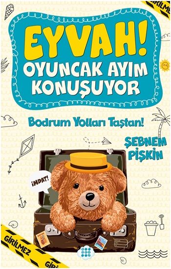 Eyvah ! Oyuncak Ayım Konuşuyor 3 – Bodrum Yolları Taştan ! - Dokuz Yayınları Kitap