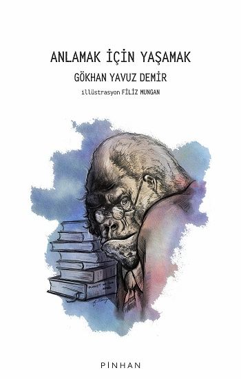 Anlamak İçin Yaşamak - Pinhan Yayıncılık Kitap