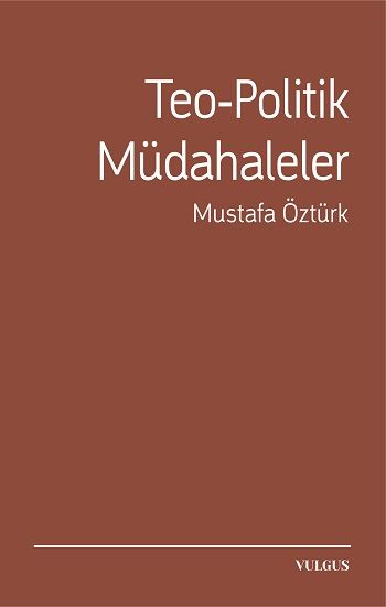 Teo-Politik Müdahaleler - Vulgus Yayınları Kitap