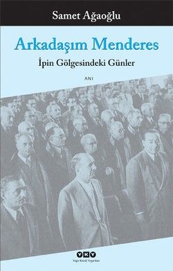 Arkadaşım Menderes - Samet Ağaoğlu, Anı - Mektup - Günlük Türkçe kitap kapağı