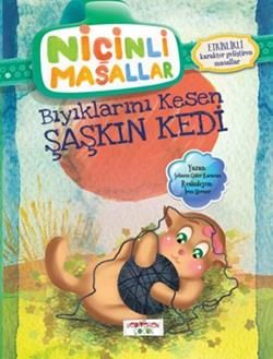 Niçinli Masallar - Bıyıklarını Kesen Şaşkın Kedi - Şebnem Güler Karacan, Masallar Türkçe kitap kapağı