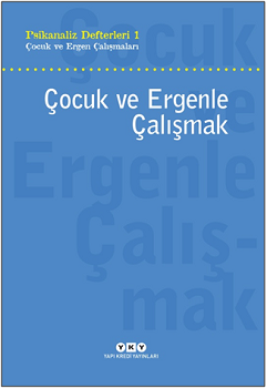 Psikanaliz Defteri 1 - Çocuk ve Ergen Çalışmaları - Çocuk ve Ergenle Çalışmak - Yapı Kredi Yayınları Kitap