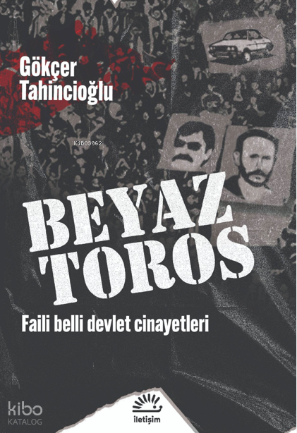 Beyaz Toros;Faili Belli Devlet Cinayetleri - İletişim Yayınları Kitap