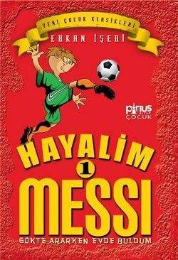 Hayalim Messi 1 - Gökte Ararken Evde Buldum - Pinus Kitap Kitap