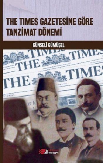 The Times Gazetesine Göre Tanzimat Dönemi - Berikan Yayınları Kitap