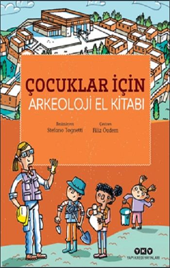 Çocuklar İçin Arkeoloji El Kitabı - Yapı Kredi Yayınları Kitap