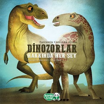 Dinozorlar Hakkında Her Şey (Ciltli) - Bambu Kitap Kitap