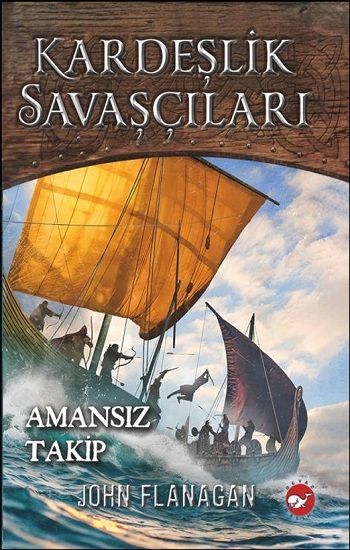 Kardeşlik Savaşçıları 9 - Amansız Takip - Beyaz Balina Yayınları Kitap