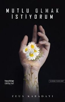 Mutlu Olmak İstiyorum - Hayykitap Kitap