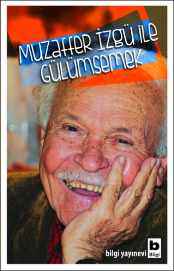 Muzaffer İzgü İle Gülümsemek - Bilgi Yayınevi Kitap