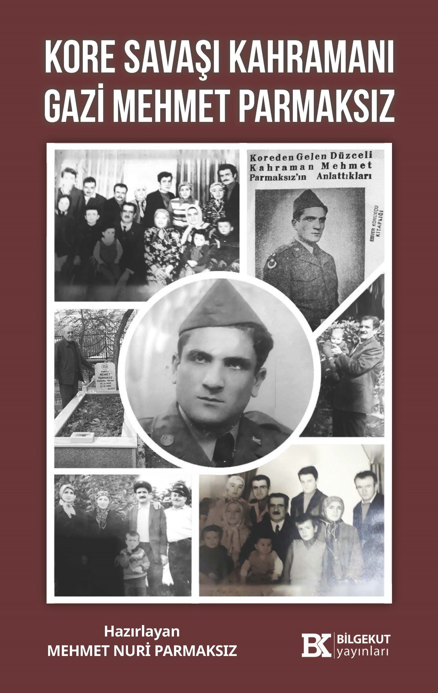 Kore Savaşı Kahramanı Gazi Mehmet Parmaksız - Bilgekut Yayınları Kitap