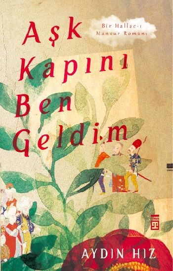 Aşk Kapını Ben Geldim - Timaş Yayınları Kitap