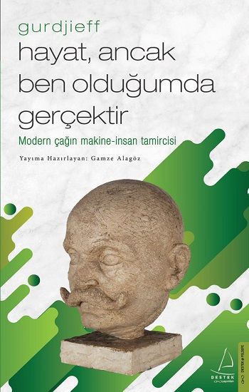Hayat, Ancak Ben Olduğumda Gerçektir – Gurdjieff - Destek Yayınları Kitap