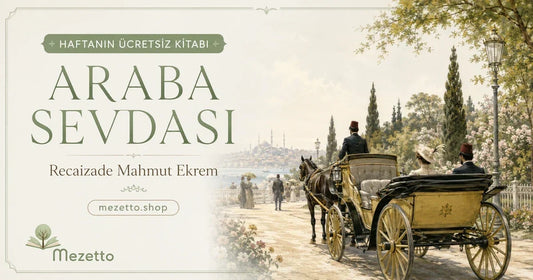Araba Sevdası — Recaizade Mahmut Ekrem, Mezetto Haftanın Ücretsiz Kitabı duyuru görseli; Çamlıca’da dönem kıyafetleri ve sarı atlı araba.