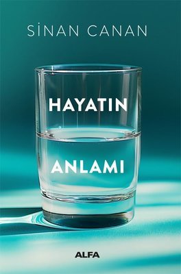 Alfa Yayınlarından çıkan Sinan Canan imzalı Hayatın Anlamı kitap kapağı - mezetto