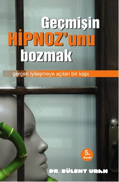 Geçmişin Hipnoz'unu Bozmak - Pusula Yayınevi  (Ankara) Kitap