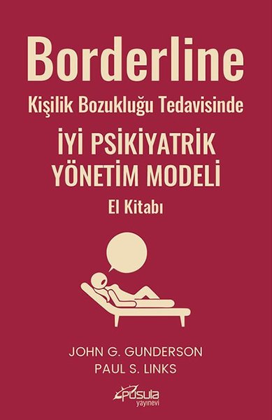 Borderline Kişilik Bozukluğu Tedavisinde İyi Psikiyatrik Yönetim Modeli El Kitabı - Pusula Yayınevi  (Ankara) Kitap