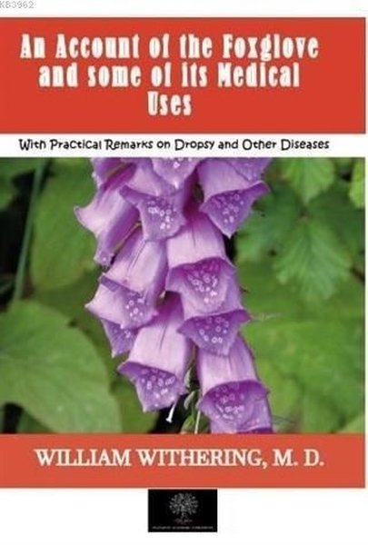 An Account of the Foxglove and some of its Medical Uses - Platanus Publishing Kitap