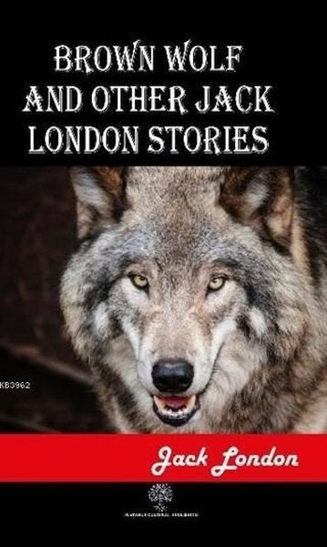 Brown Wolf and Other Jack London Stories - Platanus Publishing Kitap