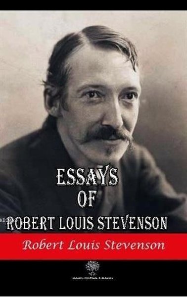 Essays of Robert Louis Stevenson - Platanus Publishing Kitap