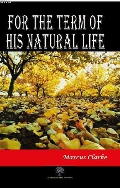 For The Term Of His Natural Life - Platanus Publishing Kitap