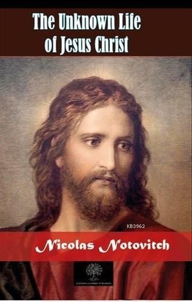 The Unknown Life of Jesus Christ - Platanus Publishing Kitap