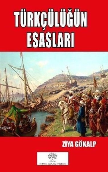 Türkçülüğün Esasları - Platanus Publishing Kitap