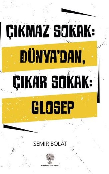 Çıkmaz Sokak: Dünya'dan Çıkar Sokak - Glosep - Platanus Publishing Kitap