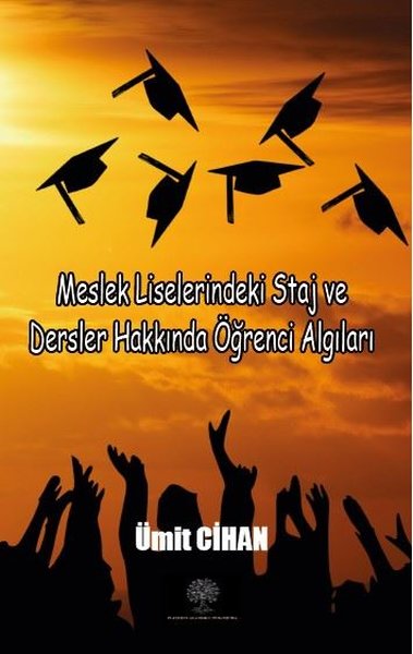 Meslek Liselerindeki Staj ve Dersler Hakkında Öğrenci Algıları - Platanus Publishing Kitap