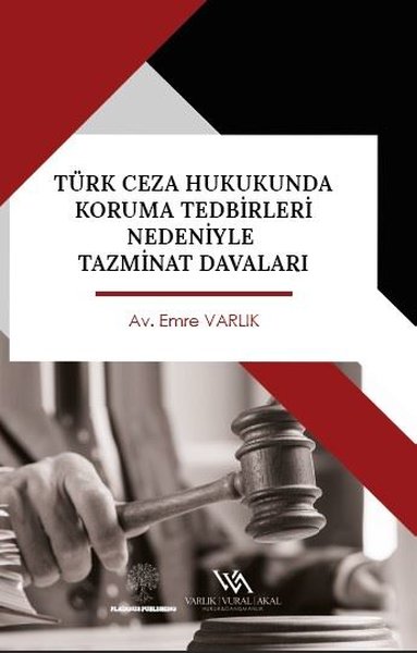 Türk Ceza Hukukunda Koruma Tedbirleri Nedeniyle Tazminat Davaları - Platanus Publishing Kitap