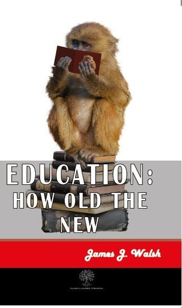 Education: How Old the New - Platanus Publishing Kitap