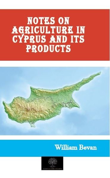 Notes on Agriculture in Cyprus and Its Products - Platanus Publishing Kitap