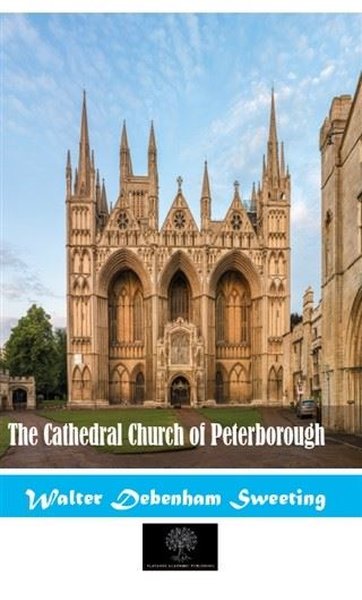 The Cathedral Church Of Peterborough - Platanus Publishing Kitap